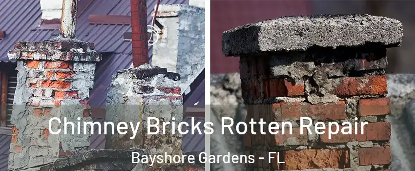  Chimney Bricks Rotten Repair Bayshore Gardens - FL