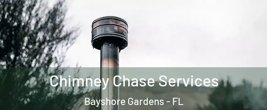  Chimney Chase Services Bayshore Gardens - FL