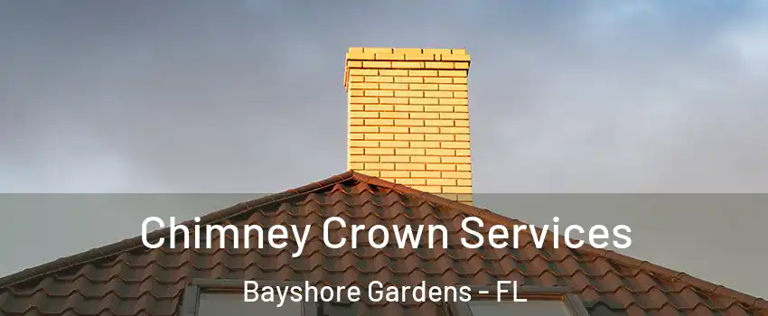  Chimney Crown Services Bayshore Gardens - FL