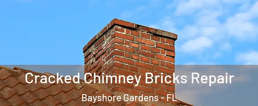 Cracked Chimney Bricks Repair Bayshore Gardens - FL