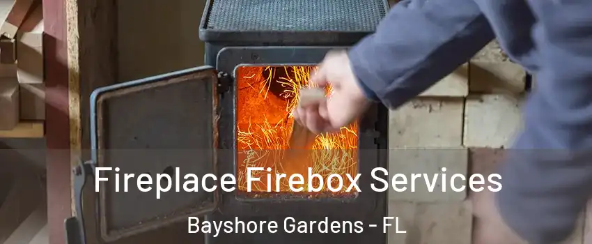  Fireplace Firebox Services Bayshore Gardens - FL