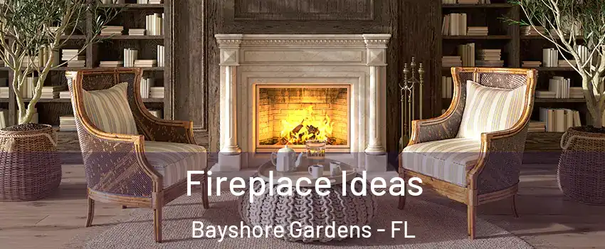  Fireplace Ideas Bayshore Gardens - FL