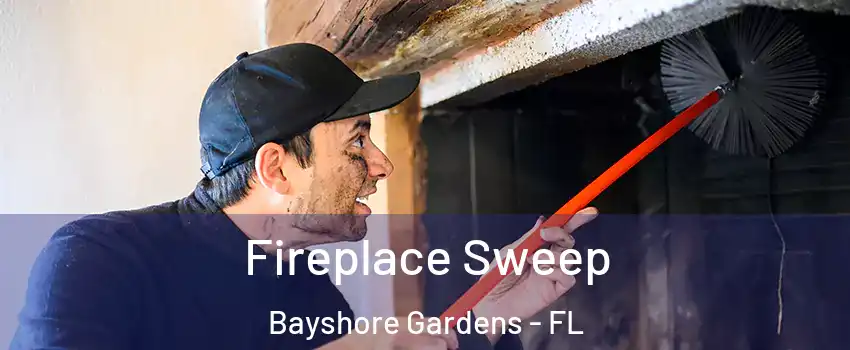  Fireplace Sweep Bayshore Gardens - FL