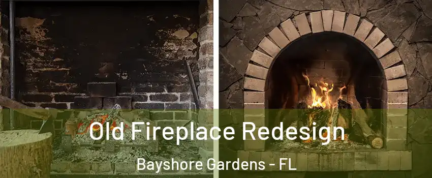  Old Fireplace Redesign Bayshore Gardens - FL