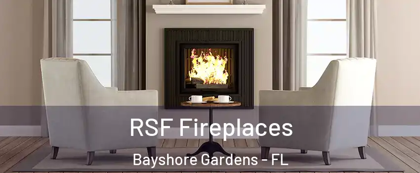  RSF Fireplaces Bayshore Gardens - FL